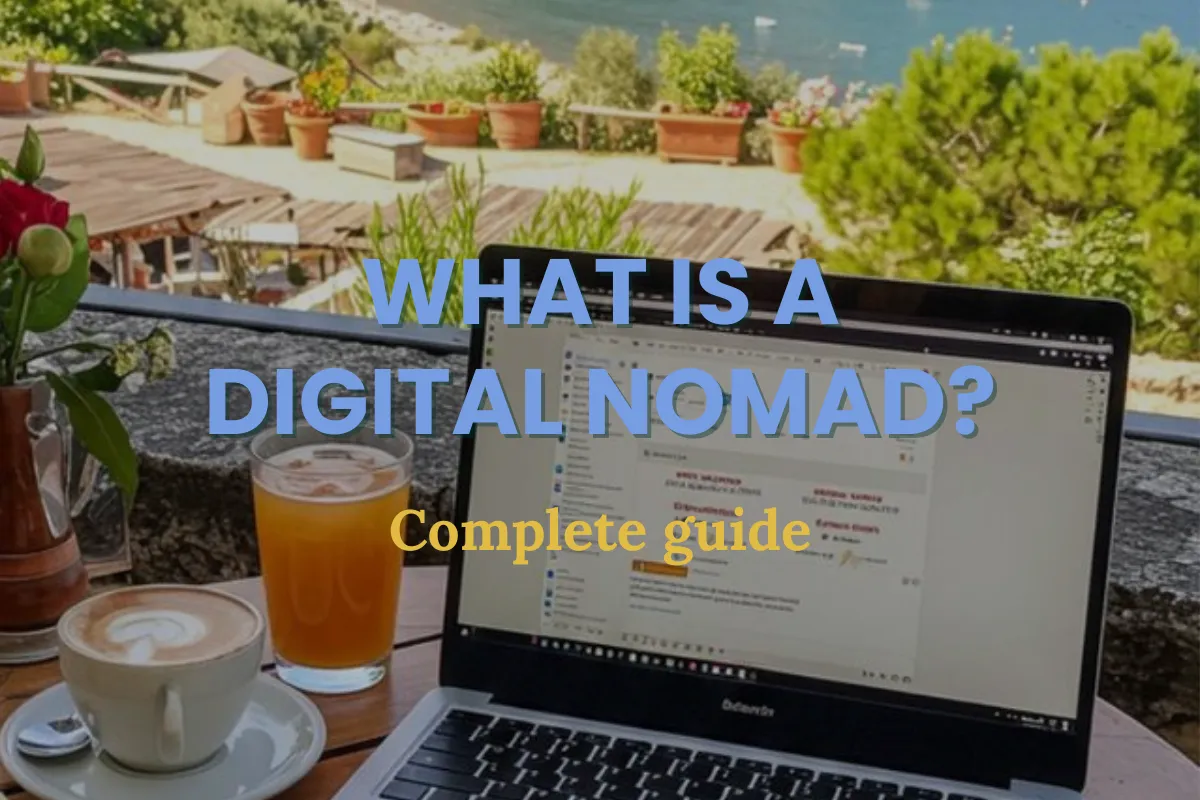 What is a digital nomad? Complete guide